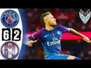 Video: Paris Saint Germain 6 –2 Toulouse [Ligue 1] Highlights 2017/18